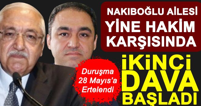 Nakıboğlu ailesi, bu kez muhalefet suçundan hakim karşısında