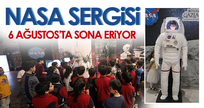 NASA sergisi 6 Ağustos’ta sona eriyor
