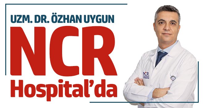 NCR Hospital, Uzm. Dr. Uygun’u güçlü hekim kadrosuna dahil etti
