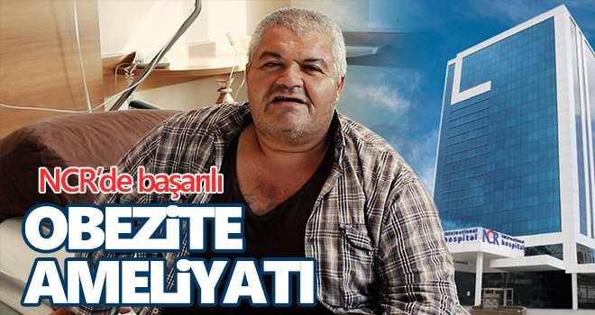 NCR’de başarılı obezite ameliyatı