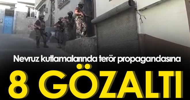 Nevruz kutlamalarında terör propagandasına 8 gözaltı