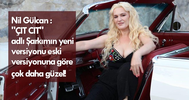 Nil Gülcan'ın 'ÇIT ÇIT' adlı single şarkısı tüm dijital platformlarda