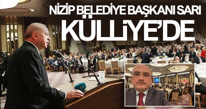 Nizip Belediye Başkanı Sarı, Külliye’de