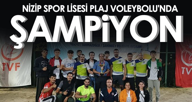 Nizip Spor Lisesi Plaj Voleybolu'nda Şampiyon 