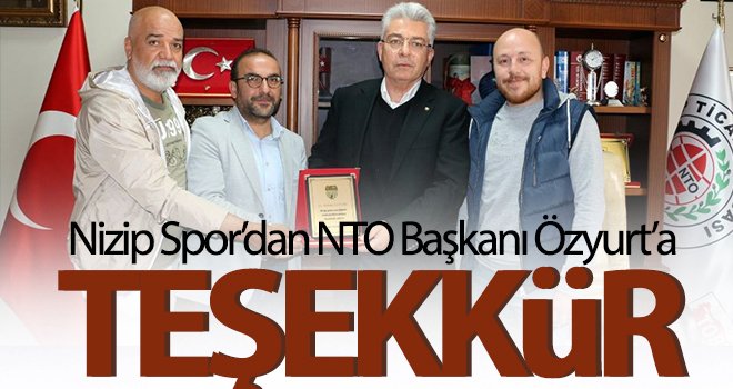 Nizip Spor’dan NTO Başkanı Özyurt’a Teşekkür