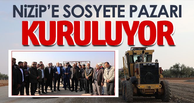 Nizip’e sosyete pazarı kuruluyor