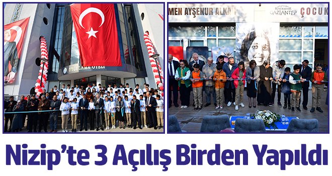 Nizip’te 3 açılış birden yapıldı