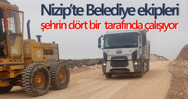 Nizip’te Belediye ekipleri şehrin dört bir tarafında çalışıyor