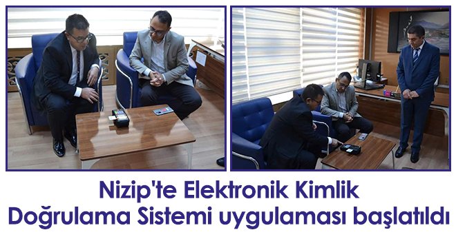 Nizip'te Elektronik Kimlik Doğrulama Sistemi uygulaması başlatıldı