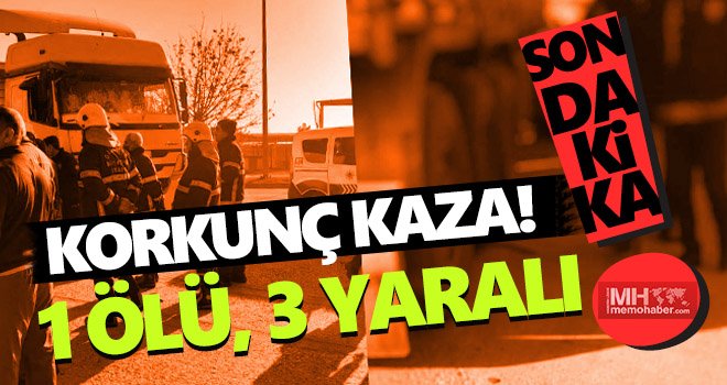 Nizip'te feci kaza ; 1 ölü, 3 yaralı