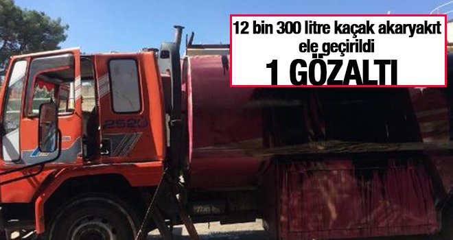 Nizip’te kaçak akaryakıt operasyonu