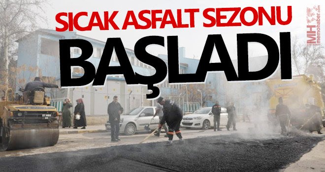 Nizip’te sıcak asfalt sezonu başladı