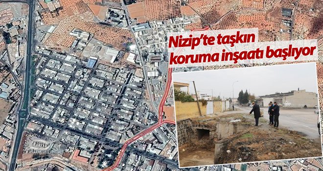 Nizip’te taşkın koruma inşaatı başlıyor...