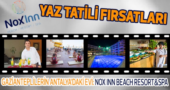 NOX INN BEACH RESORT&SPA’DA YAZ TATİLİ FIRSATLARI