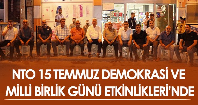 NTO 15 Temmuz Demokrasi ve Milli Birlik Günü etkinliklerinde