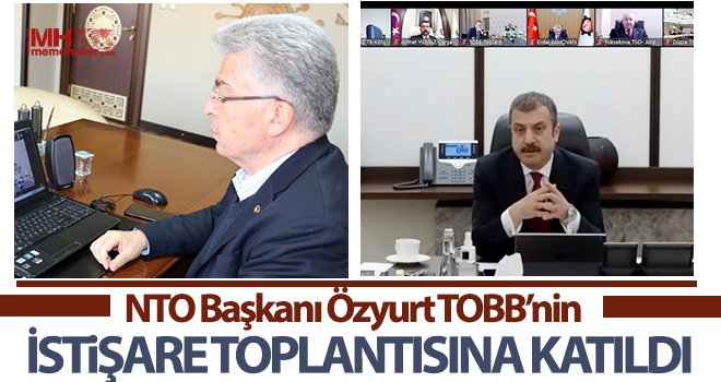 NTO Başkanı Özyurt TOBB’nin İstişare Toplantısına Katıldı
