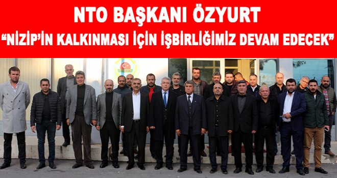 NTO’ dan Nizip Ziraat Odası’na Hayırlı Olsun Ziyareti