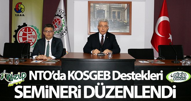 NTO’da KOSGEB Destekleri Semineri Düzenlendi