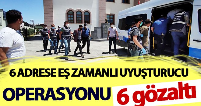 Nurdağı'nda 6 adrese eş zamanlı uyuşturucu operasyonu