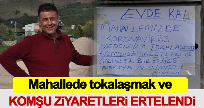 O mahalle komşu ziyaretleri ile tokalaşmaya ara verdi