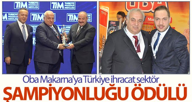 Oba Makarna'ya Türkiye ihracat sektör şampiyonluğu ödülü