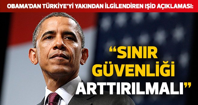 OBAMA "SINIR GÜVENLİĞİ ARTIRILMALI"