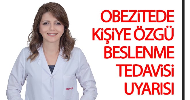 Obezitede kişiye özgü beslenme tedavisi uyarısı