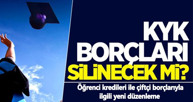 Öğrenci kredileri ile çiftçi borçlarıyla ilgili yeni düzenleme!