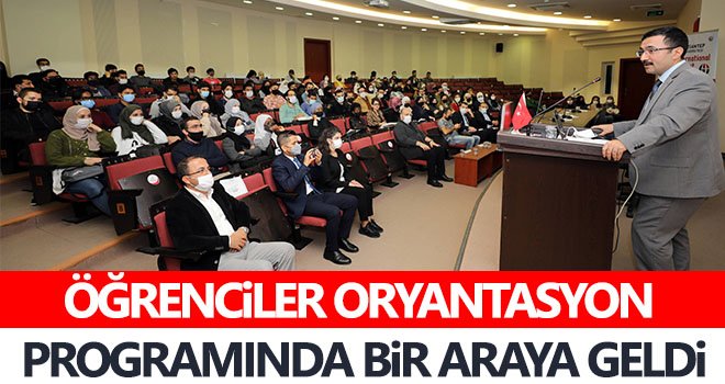Öğrenciler oryantasyon programında bir araya geldi