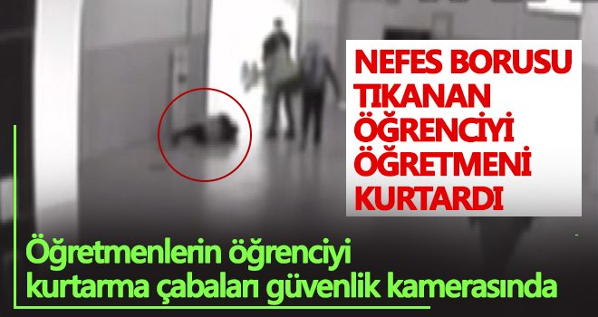 Öğretmenlerin 'Heimlich Manevrası' öğrencinin hayatını kurtardı