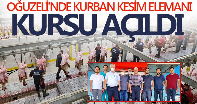 Oğuzeli'nde kurban kesim elemanı kursu açıldı