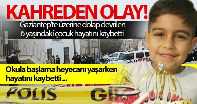 Okula başlama heyecanı yaşarken, hayatını kaybetti 