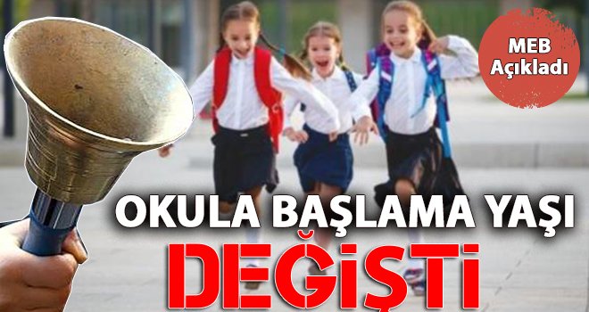 Okula başlama yaşı 69 aya çıkarıldı!..