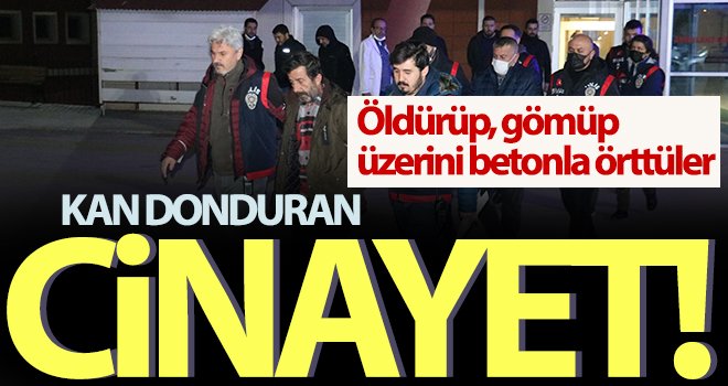 Öldürüp, gömüp üzerini betonla örttüler