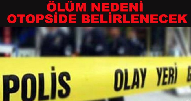 Ölümü otopside belirlenecek: İntihar mı, alkol koması mı ?