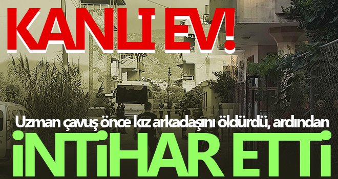 Önce kız arkadaşını öldürdü, ardından intihar etti