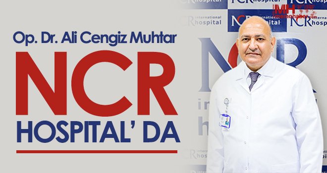 Op. Dr. Ali Cengiz Muhtar NCR Hospital’ da