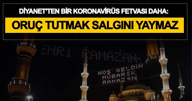 Oruç tutmak salgını yaymaz!..
