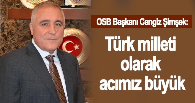 OSB Başkanı Cengiz Şimşek’ten kınama