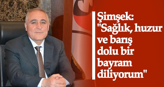 OSB Başkanı Şimşek'ten bayram mesajı