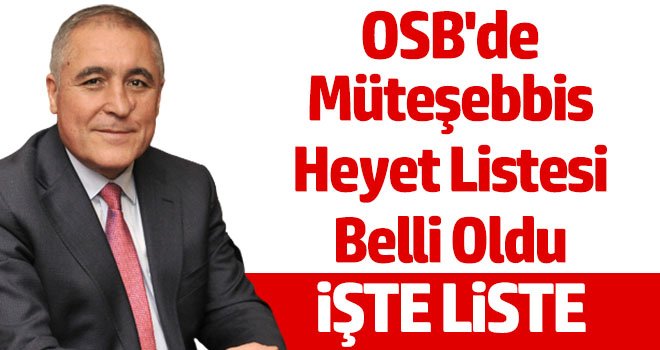 OSB'de müteşebbis heyet listesi belli oldu