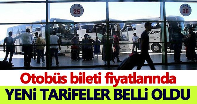 Otobüs biletinde ücretler belli oldu 