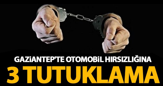 Otomobil hırsızlığına 3 tutuklama!..