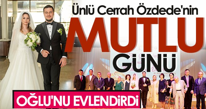 Özdede ve Gözay ailesinin mutlu günü