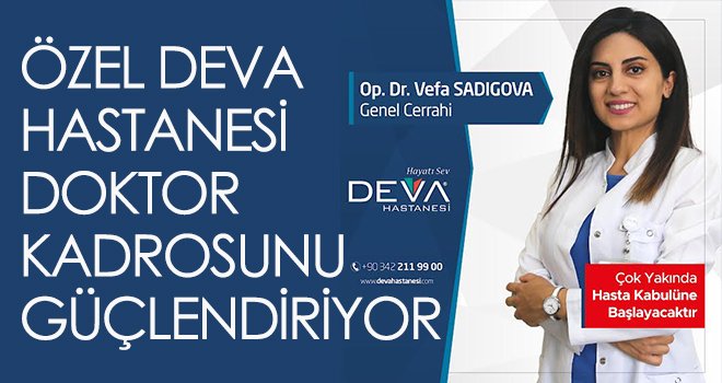 Özel Deva Hastanesi Doktor Kadrosunu Güçlendiriyor