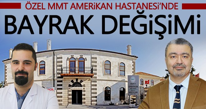 Özel MMT Amerikan Hastanesi’nde görev değişimi 