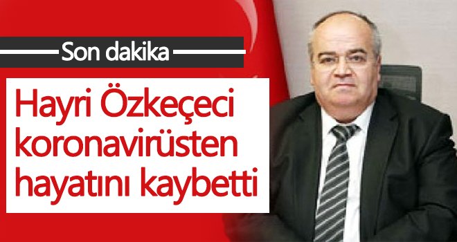 Özkeçeci mutasyona uğrayan Koronavirüsle öldü