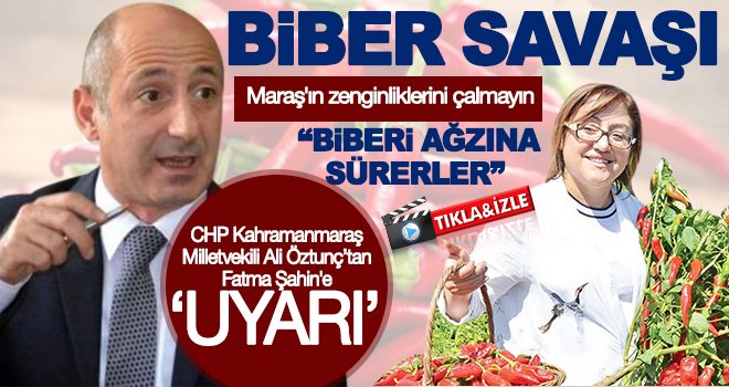Öztunç: Maraş biberiyle uğraşacağına Antep baklavasına sahip çık