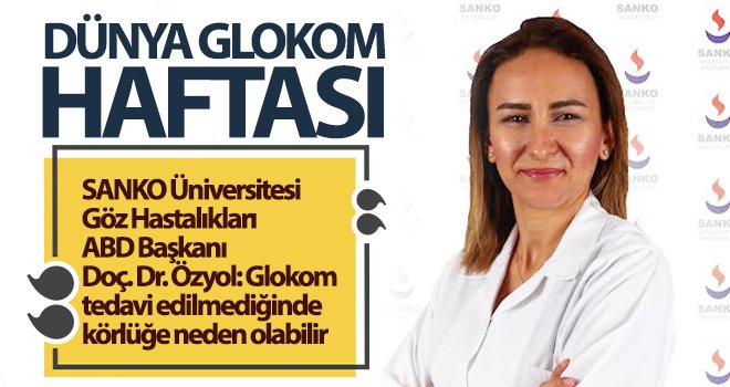 Özyol: Glokom tedavi edilmediğinde körlüğe neden olabilir
