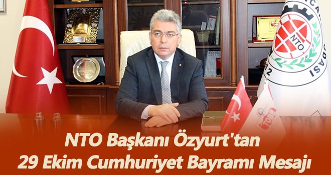 Özyurt'tan 29 Ekim Cumhuriyet Bayramı mesajı...